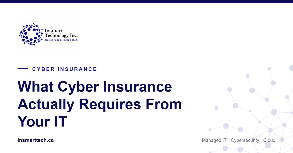What Cyber Insurance Actually Requires From Your IT
