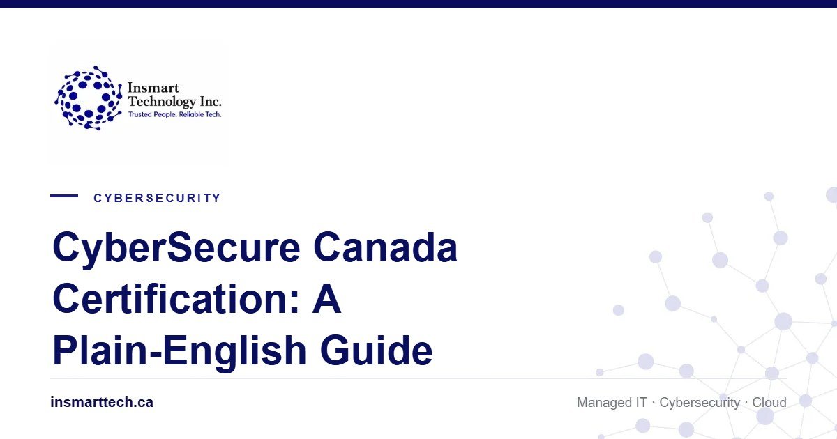 CyberSecure Canada Certification: A Plain-English Guide for Small Businesses