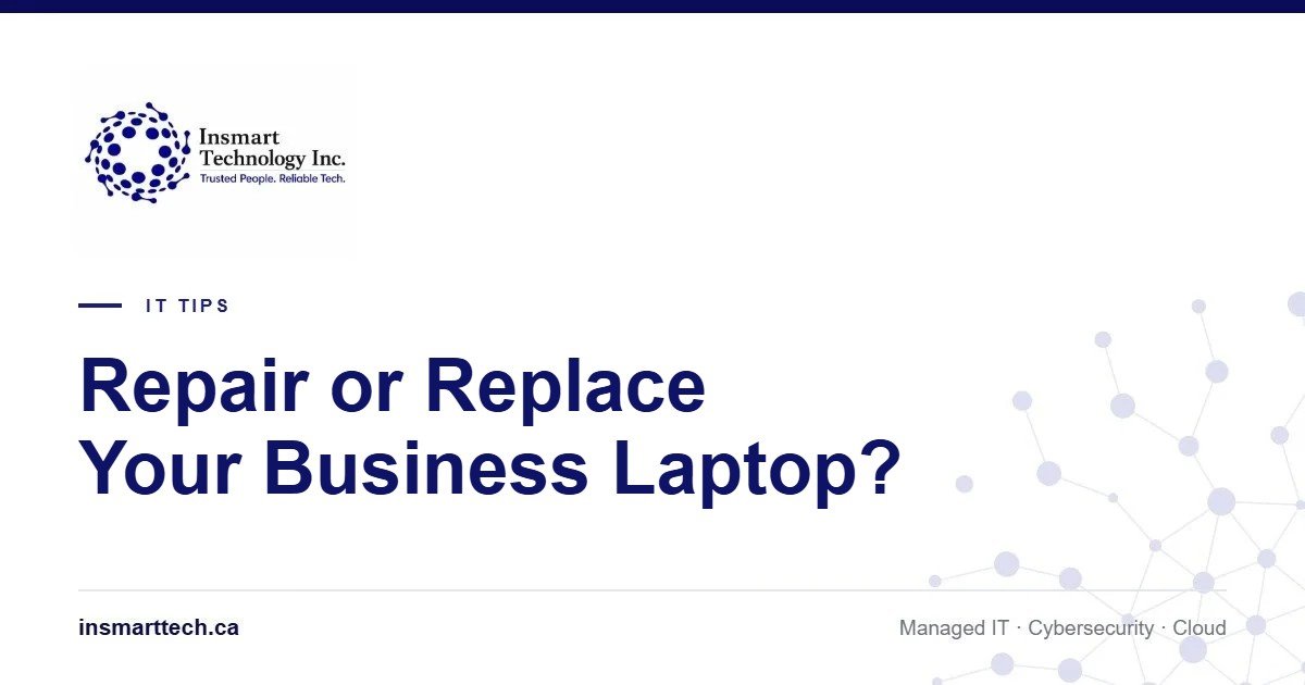 Repair or Replace Your Business Laptop? A Simple Decision Guide - Insmart Technology