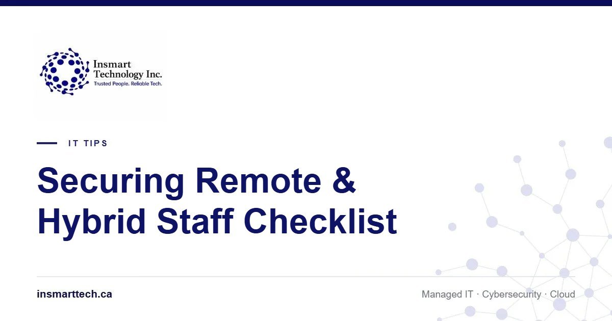 Securing Remote and Hybrid Staff: A Practical IT Checklist for BC Businesses