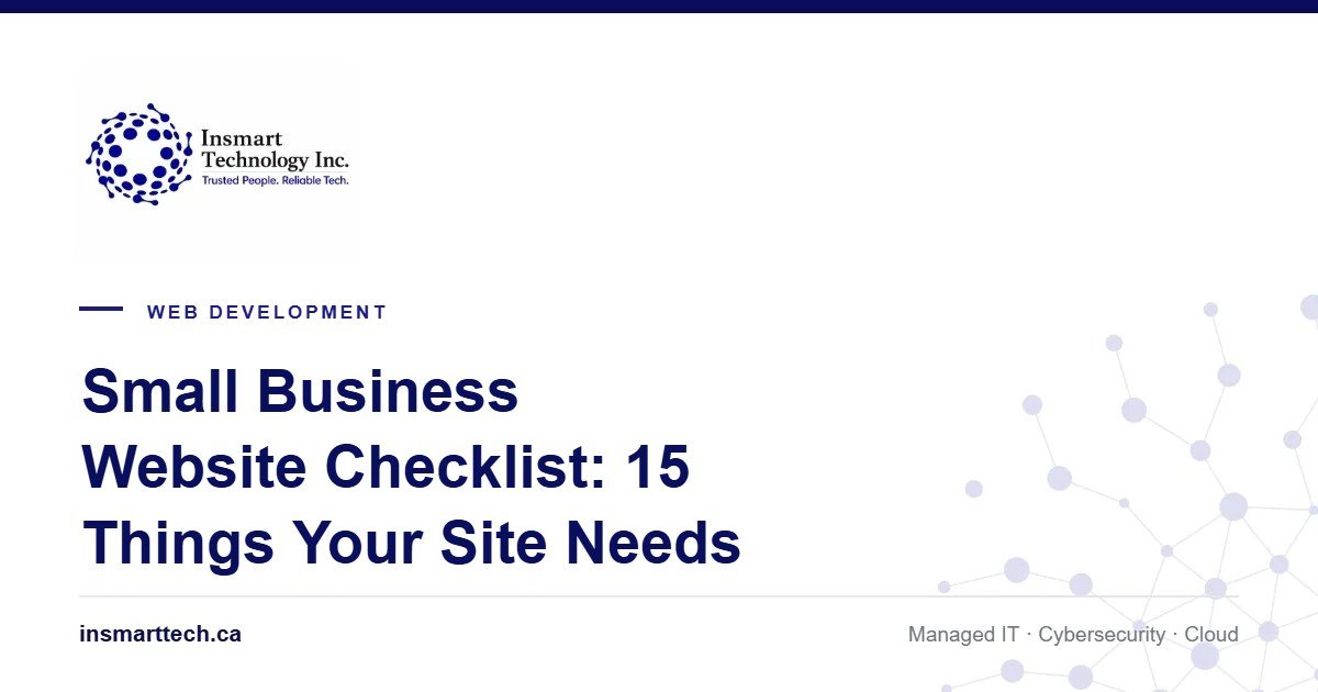 Small Business Website Checklist for Canada: 15 Things Your Site Needs in 2026